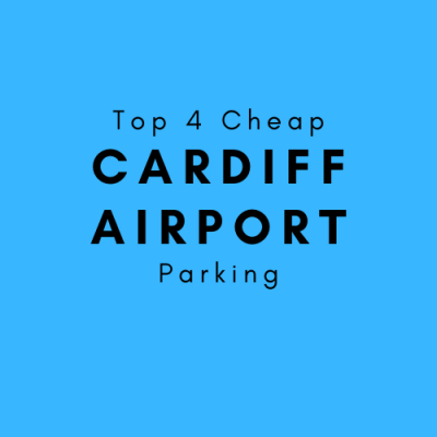 Top 4 cheap Cardiff Airport Parking