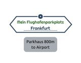 Mein Flughafenparkhaus Frankfurt 800m to Airport